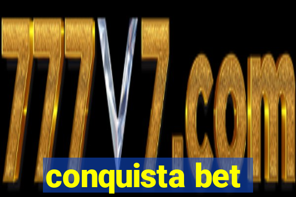 conquista bet